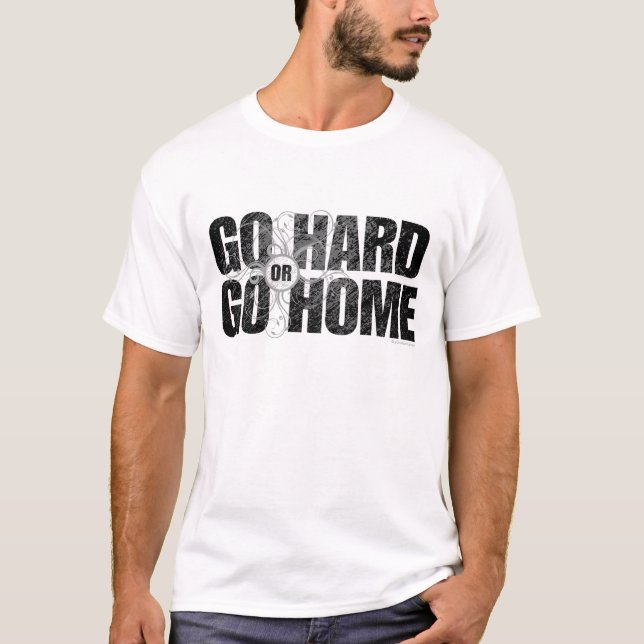 Camiseta Ir para o Duro ou Ir para casa (Frente)