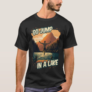 Camiseta Ir Saltar Em Uma Natação De Lago Ao Largo Da Monta