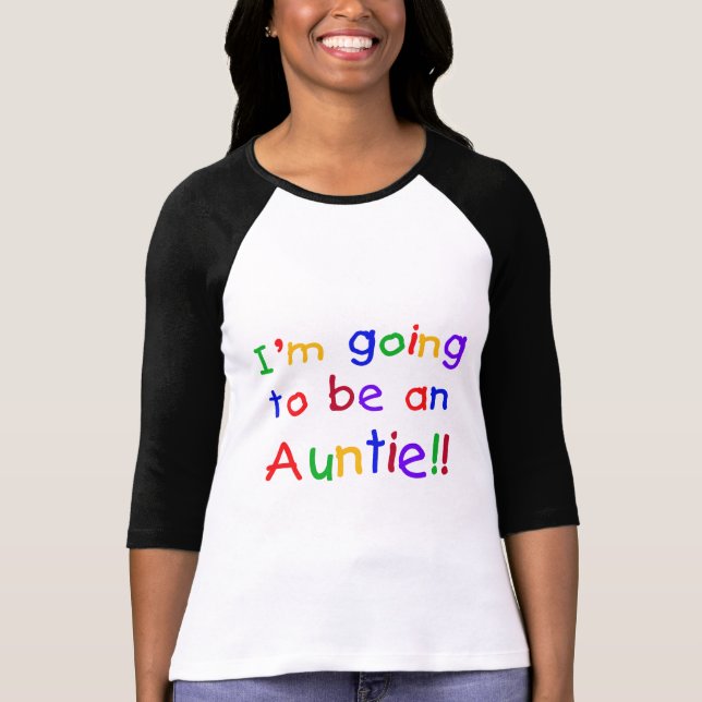 Camiseta Ir ser um Auntie cores preliminares (Frente)