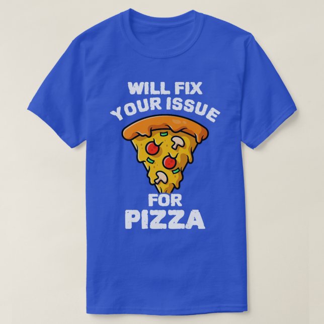 Camiseta Irá Colocar O Seu Problema Para Comer Pizza Italia (Frente do Design)