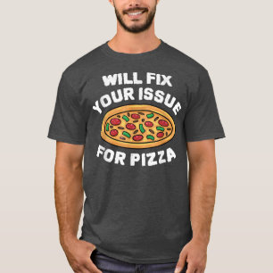 Camiseta Irá Colocar O Seu Problema Para Comer Pizza Italia