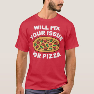 Camiseta Irá Colocar O Seu Problema Para Comer Pizza Italia