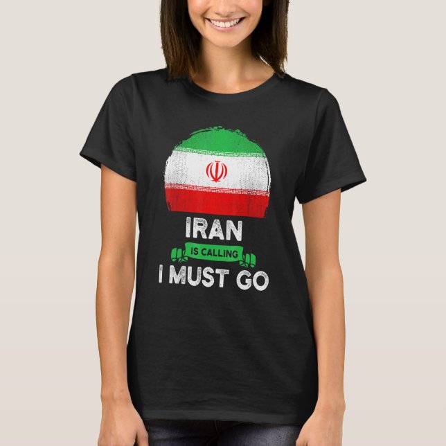 Camiseta Irã Está Chamando Eu Devo Ir Raízes do Patrimônio  (Frente)