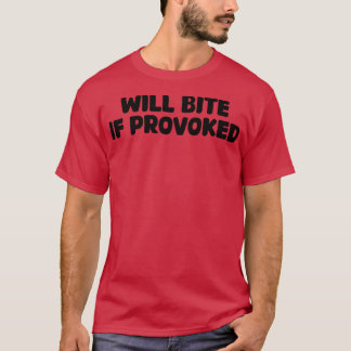 Camiseta Irá Morder Se Provocado 1