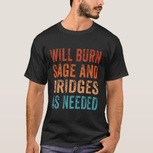 Camiseta Irá Queimar Sage E Pontes Conforme Necessário, Ret