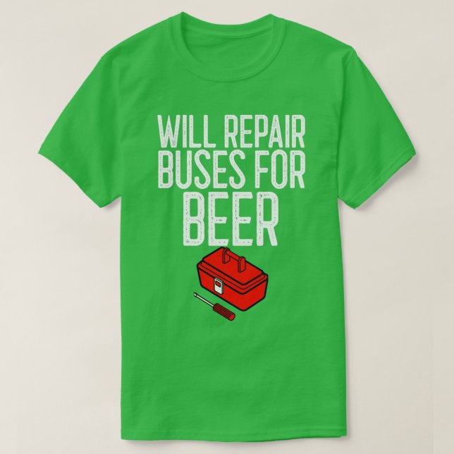 Camiseta Irá Reparar Ônibus Para Presente Mecânico Da Cerve (Frente do Design)