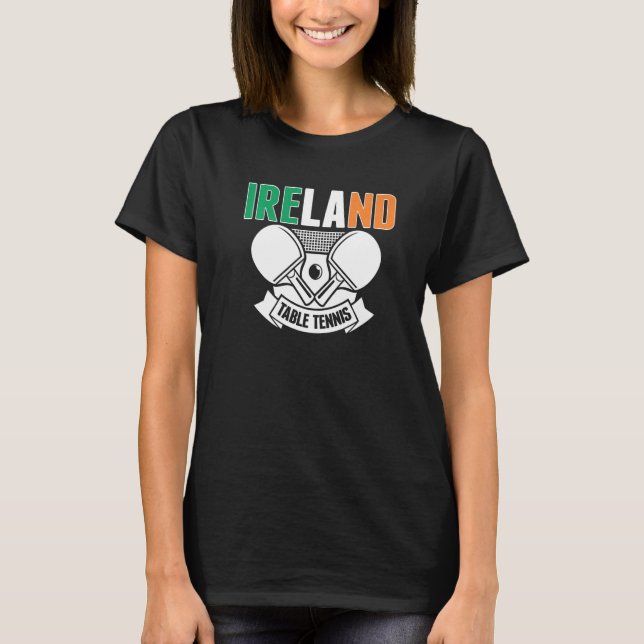 Camiseta Ireland Ping Pong   Irish Table Tennis Team Suppor (Frente)