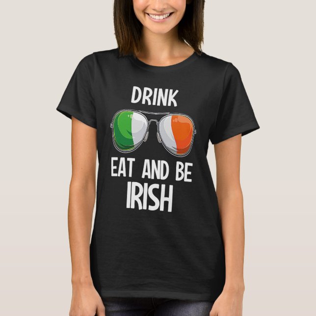 Camiseta Ireland St Patrick's Day Party Drink Eat And Be Ir (Frente)