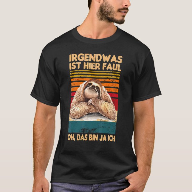 Camiseta Irgendwas Ist Hier Faul Das Caixa Ja Ich Sloth Sa (Frente)