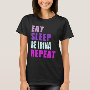 Camiseta Irina Coma Dormir Repita Irina