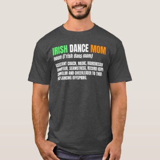 Camiseta Irish Dance Mom Noun Ceili Stepdance Dancer Mother