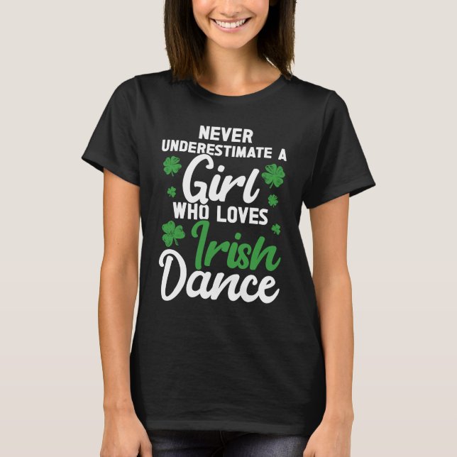 Camiseta Irish Dance St Patricks Day Reel Girl Irish Step D (Frente)