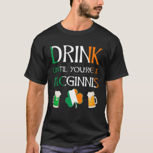 Camiseta Irish - Drink Until You Are MCGINNIS Name