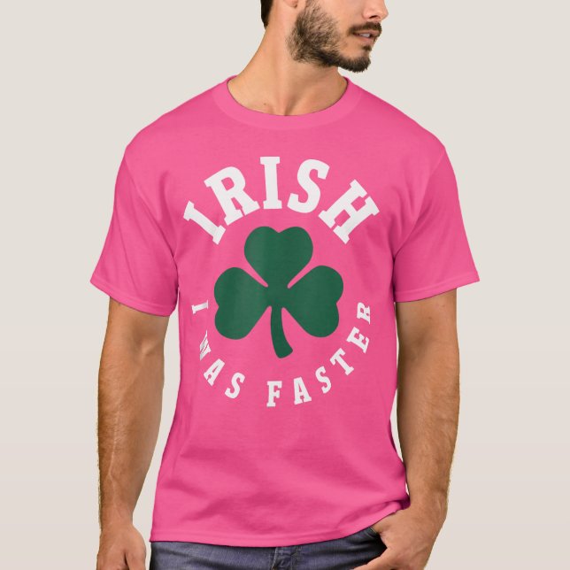 Camiseta Irish I Was Faster Funny Running St Patrick'S Day  (Frente)