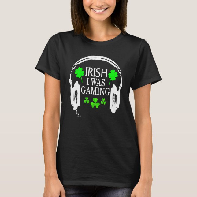 Camiseta Irish I Was Gaming Funny St Patricks Day Gamer Gam (Frente)