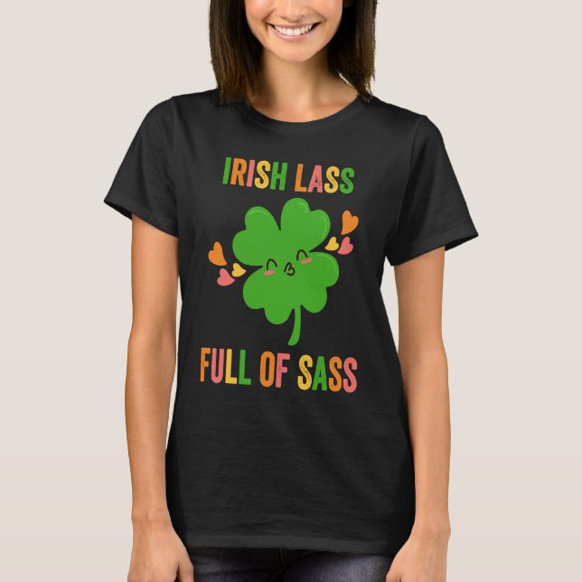 Camiseta Irish Lass Full Of Sass  Shamrock Girl St Patricks (Frente)