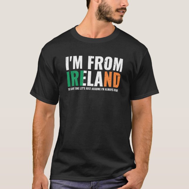 Camiseta Irish Pride I'm From Ireland Let'S Assume I'm Alwa (Frente)