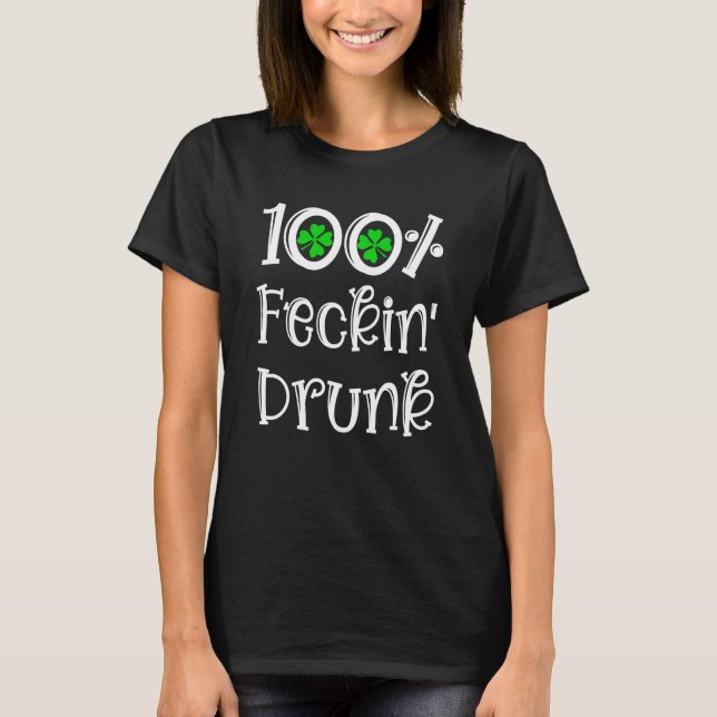 Camiseta Irish Pub 100 Feckin Drunk Drinking St Patrick Day (Frente)