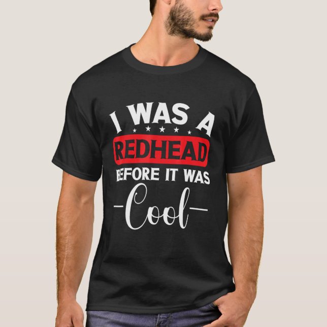 Camiseta Irish Scottish Red Hair I Was A Redhead Before It  (Frente)