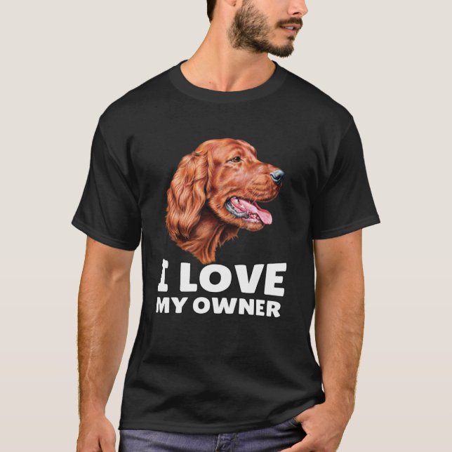 Camiseta Irish Setter Dog Owner I Love My Owner Irish Sette (Frente)