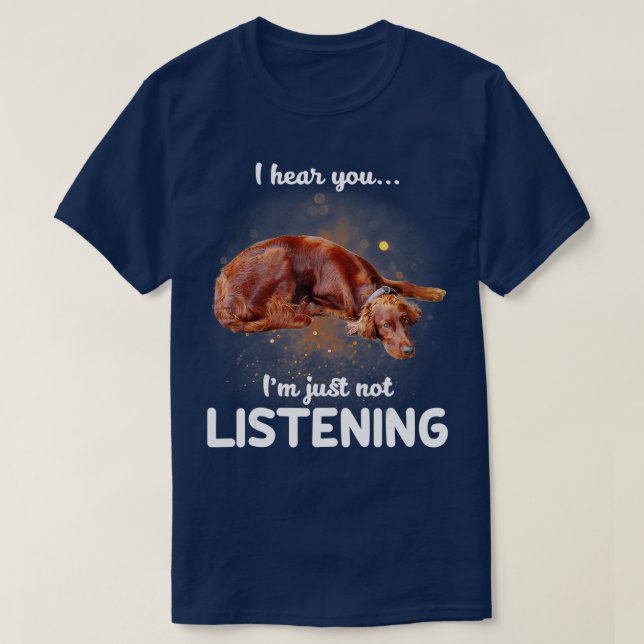 Camiseta Irish Setter, ouço você não ouvir (Frente do Design)