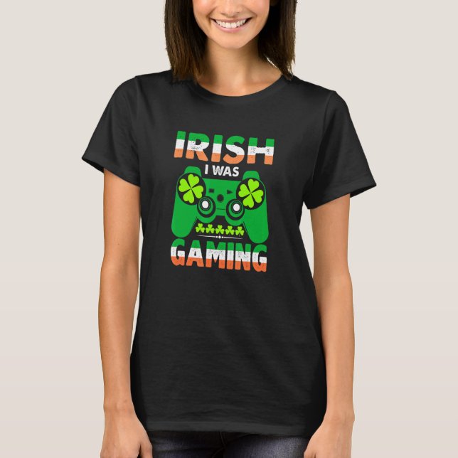 Camiseta Irish St Patrick's Day Quote  Irish I Was Gaming (Frente)