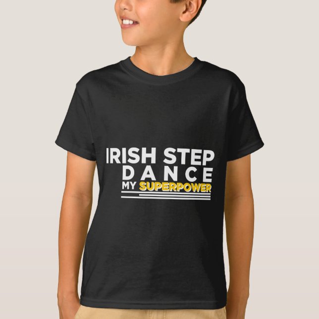 CAMISETA IRISH STEP DANÇA A MINHA SUPERPOTÊNCIA (Frente)