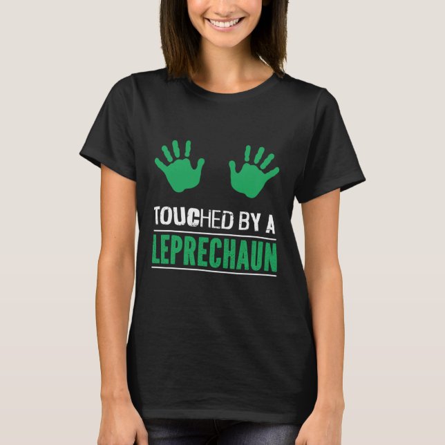 Camiseta Irish Touched By A Leprechaun Funny Patricks Day A (Frente)