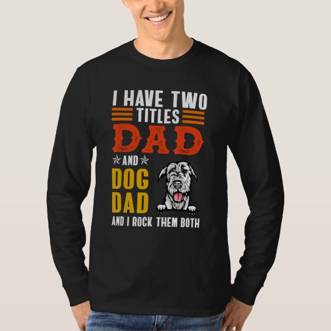 Camiseta Irish Wolfhound Dog I Have Two Titles Dad Dog Fath (Frente)