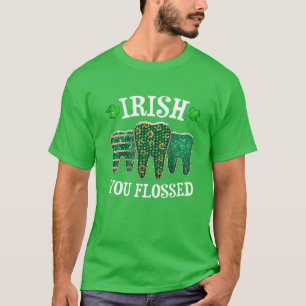 Camiseta Irish You Flossed Teeth St Patricks Day Dentist De