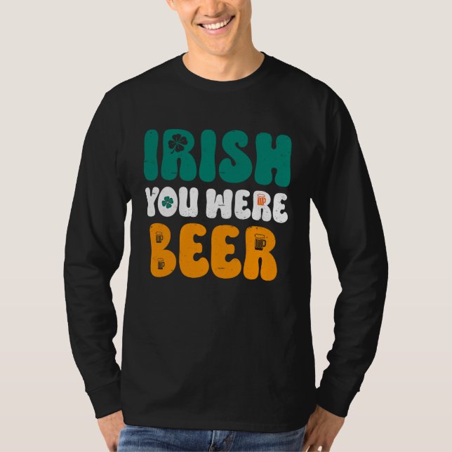Camiseta Irish you were Beer St Patrick's Day (Frente)