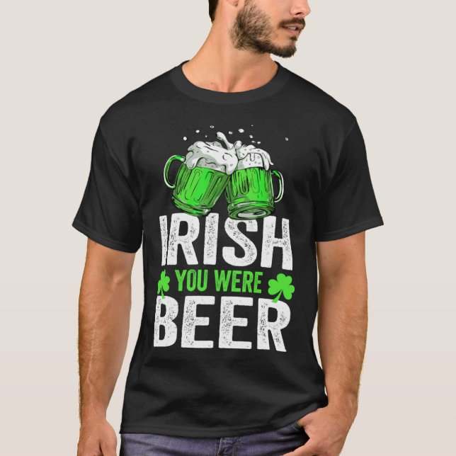 Camiseta Irish You Were Beer St Patricks Day Shamrock s Iri (Frente)