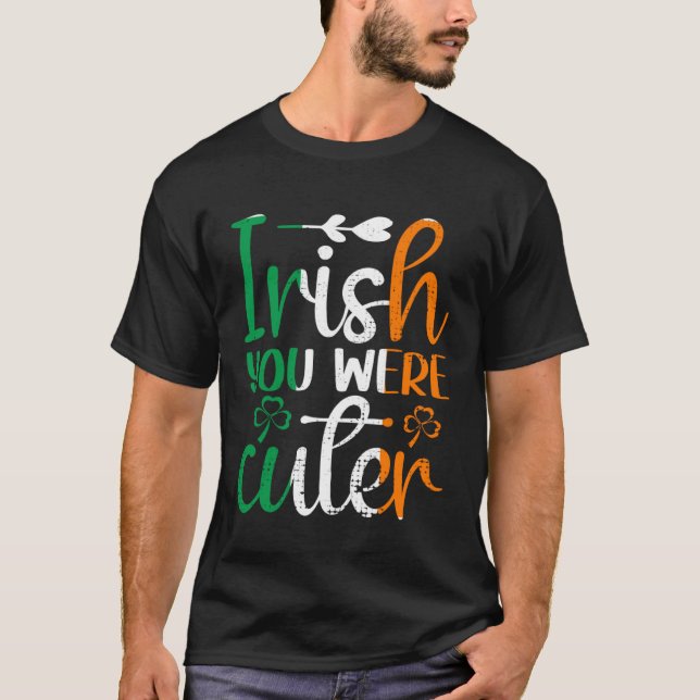 Camiseta Irish You Were Cuter St Patricks Day Irish Flag Ir (Frente)