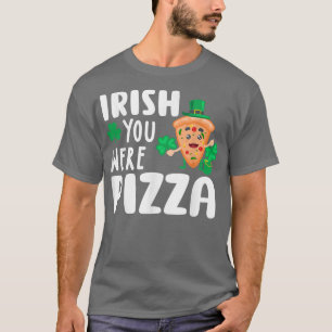 Camiseta Irish You Were Pizza Shamrock Funny St Patricks Da