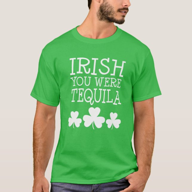 Camiseta Irish You Were Tequila St Patricks Day Shamrock Dr (Frente)