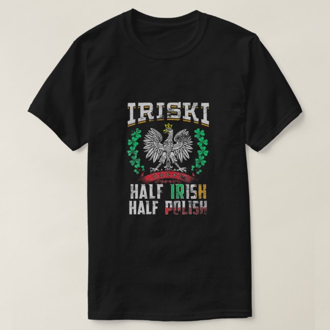 Camiseta Iriski Half Irish Half Polonês Shamrocks (Frente do Design)