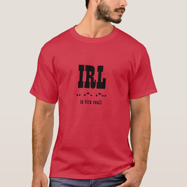 Camiseta IRL na abreviação da vida real, Morse Code, Latim (Frente)