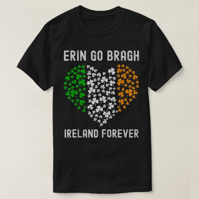 Camiseta Irlanda Forever Erin Go Bragh Dia de São Patrício  (Frente do Design)