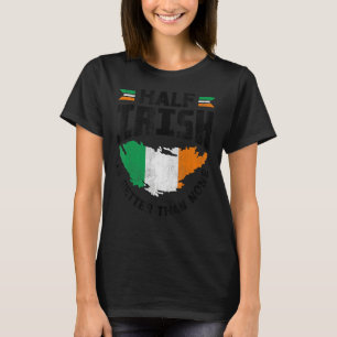 Camiseta Irlanda Irlanda Irlanda Bandeira Half Irish É Melh