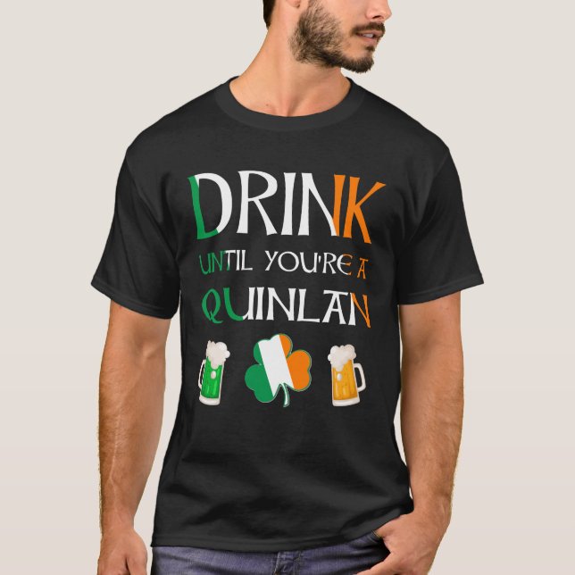 Camiseta Irlandês - Beba até que você seja o nome de QUINLA (Frente)