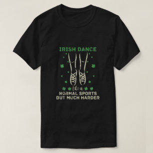 Camiseta Irlandês dança Como Um Esporte Normal Mas Muito Ma