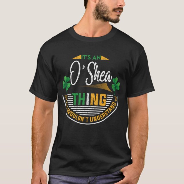 Camiseta Irlandês - É uma coisa O'Shea (Frente)