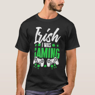 Camiseta Irlandês Engraçado Eu Estava Jogando Rua No Dia De