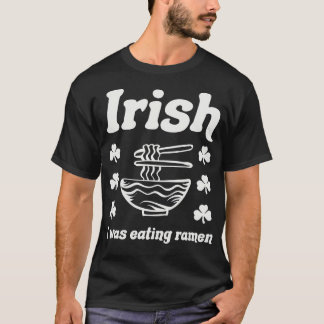Camiseta Irlandês Eu Comia Ramen Noodles Engraçado St Patri