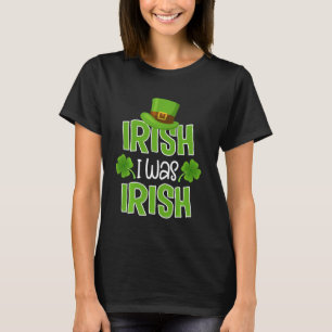 Camiseta Irlandês Eu Era Irlandês Engraçado Irlandês Dizend