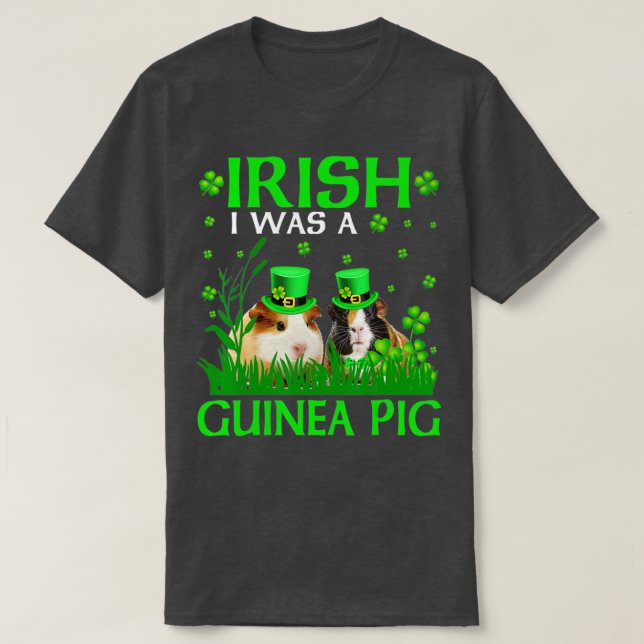 Camiseta Irlandês Eu era uma Rua de porco guineense Patrick (Frente do Design)