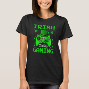 Camiseta Irlandês Eu Estava Jogando Eu Pauso Meu Jogo Para