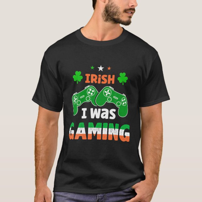 Camiseta Irlandês Eu Estava Jogando Um Gama De Vídeo De Dia (Frente)