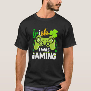 Camiseta Irlandês Eu Estava Jogando Vídeo Funny Dia de São