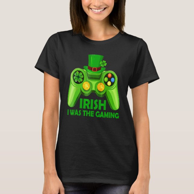 Camiseta Irlandês Eu Estava Jogando Vídeo Funny Dia de São  (Frente)